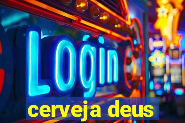 cerveja deus